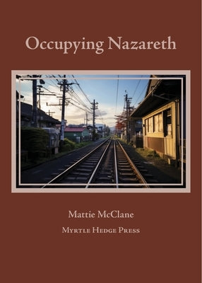 Occupying Nazareth by McClane, Mattie