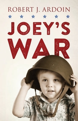 Joey's War by Ardoin, Robert J.