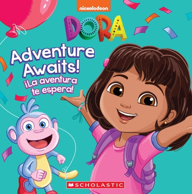 Adventure Awaits! / ?La Aventura Te Espera! (Dora) by Valdez, Kiara