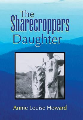 The Sharecroppers Daughter by Howard, Annie Louise