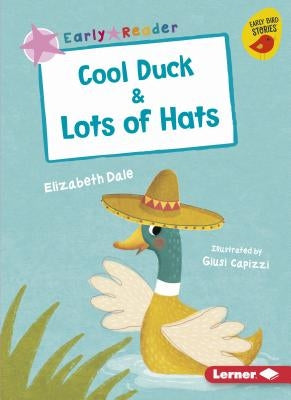 Cool Duck & Lots of Hats by Dale, Elizabeth