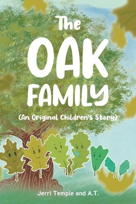 The Oak Family: (An Original Children's Story) by Temple, Jerri