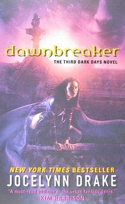 Dawnbreaker: The Third Dark Days Novel by Drake, Jocelynn