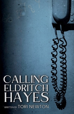 Calling Eldritch Hayes by Newton, Tori