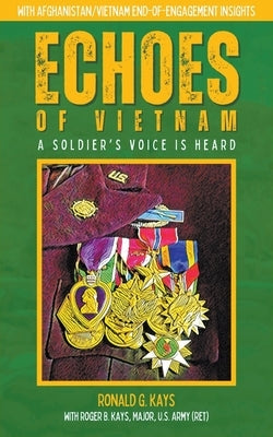 Echoes of Vietnam A Soldier's Voice is Heard by Kays, Ronald