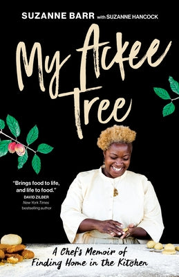 My Ackee Tree: A Chef's Memoir of Finding Home in the Kitchen by Barr, Suzanne