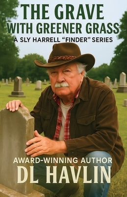 The Grave with Greener Grass by Havlin, DL