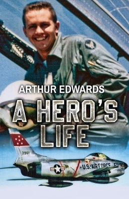 A Hero's Life by Edwards, Arthur