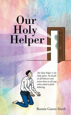 Our Holy Helper by Smith, Bonnie Graves
