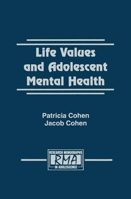 Life Values and Adolescent Mental Health by Cohen, Patricia