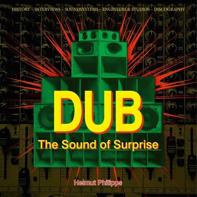 Dub: The Sound of Surprise by Philipps, Helmut