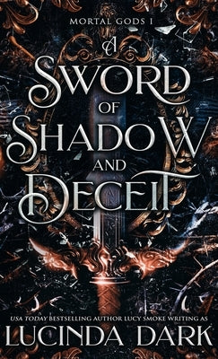 A Sword of Shadow and Deceit by Dark, Lucinda