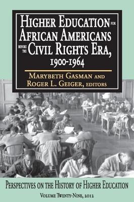 Higher Education for African Americans Before the Civil Rights Era, 1900-1964 by Lamay, Craig
