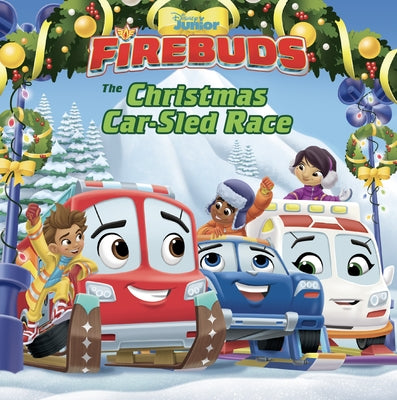 Firebuds: The Christmas Car-Sled Race by Auerbach, Annie