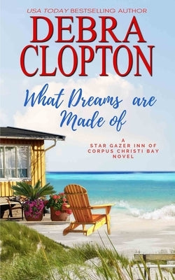 What Dreams are Made of by Clopton, Debra