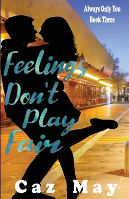 Feelings Don't Play Fair by May, Caz