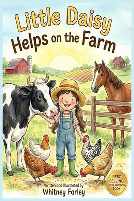 Little Daisy Helps On The Farm by Farley, Whitney