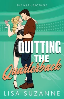 Quitting the Quarterback by Suzanne, Lisa