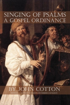 Singing of Psalms a Gospel Ordinance by Cotton, John