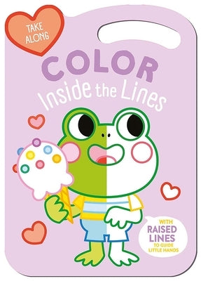Take Along Color Inside the Lines (Frog & Friends) by Yoyo Books