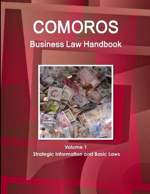 Comoros Business Law Handbook Volume 1 Strategic Information and Basic Laws by Www Ibpus Com