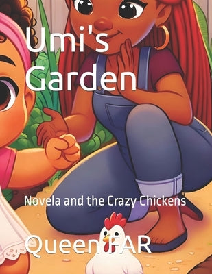 Umi's Garden: Novela and the Crazy Chickens by Far, Queen