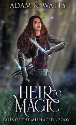 Heir To Magic by Watts, Adam K.