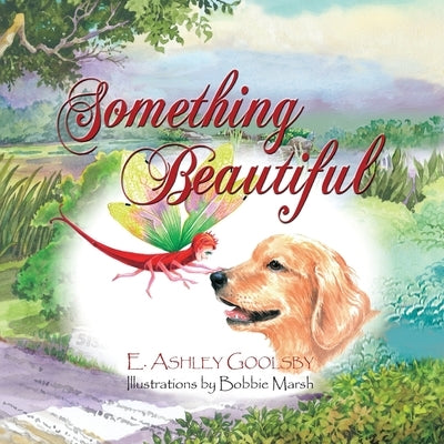 Something Beautiful by Goolsby, E. Ashley