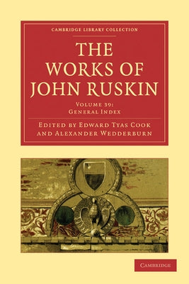 The Works of John Ruskin by Ruskin, John