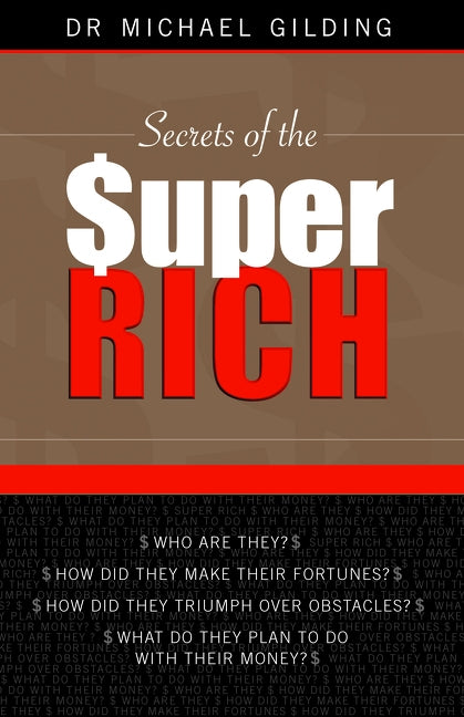Secrets of the Super Rich by Gilding, Michael