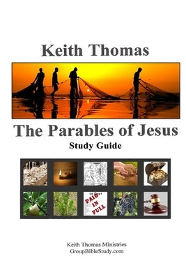 The Parables of Jesus: Study Guide by Thomas, Keith