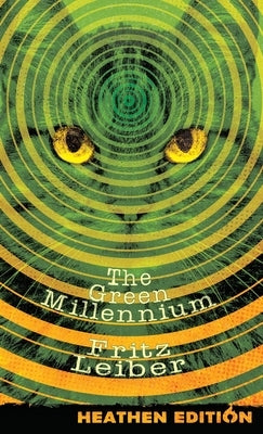 The Green Millennium (Heathen Edition) by Leiber, Fritz