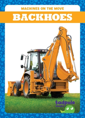 Backhoes by Gleisner, Jenna Lee