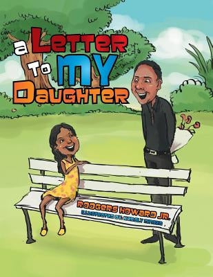 A Letter to My Daughter by Howard, Rodgers, Jr.