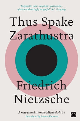 Thus Spake Zarathustra: A Book for All and None by Nietzsche, Friedrich Wilhelm
