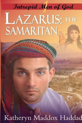 Lazarus: The Samaritan by Haddad, Katheryn Maddox