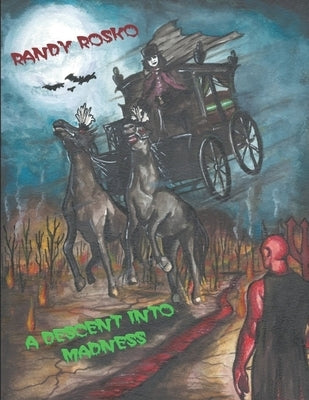 A Descent into Madness by Rosko, Randy J.
