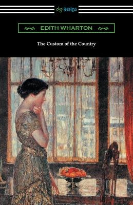 The Custom of the Country by Wharton, Edith