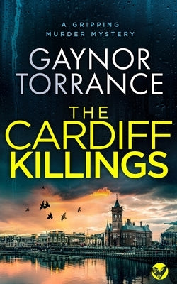 THE CARDIFF KILLINGS a gripping murder mystery by Torrance, Gaynor