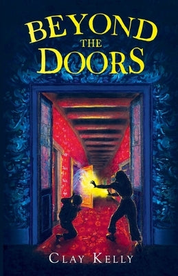 Beyond the Doors by Kelly, Clay