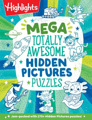 Mega Totally Awesome Hidden Pictures Puzzles by Highlights