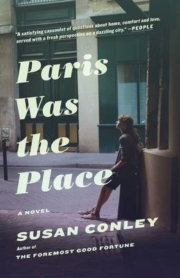 Paris Was the Place by Conley, Susan