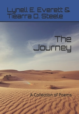 The Journey: A Collection of Poems by Steele, Tiearra D.
