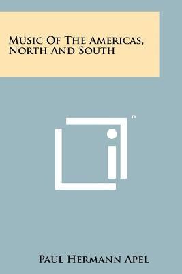 Music of the Americas, North and South by Apel, Paul Hermann