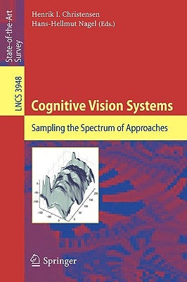 Cognitive Vision Systems: Sampling the Spectrum of Approaches by Christensen, Henrik I.