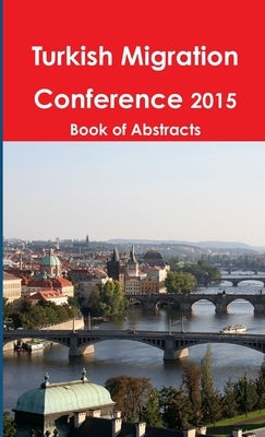 Turkish Migration Conference 2015 Book of Abstracts by Tplondon