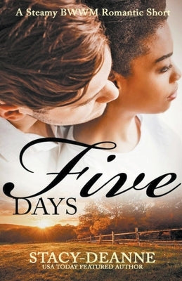 Five Days by Stacy-Deanne