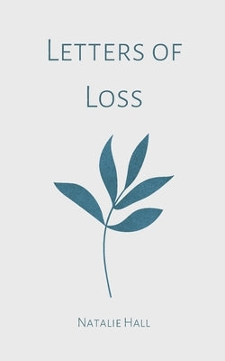 Letters of Loss by Hall, Natalie