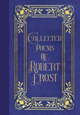 Poems of Robert Frost (Masterpiece Library Edition) by