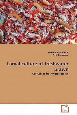 Larval culture of freshwater prawn by P, Soundarapandian